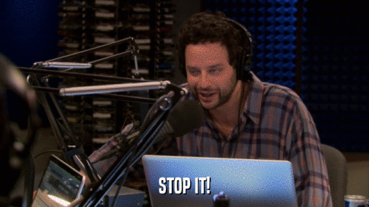 STOP IT!  