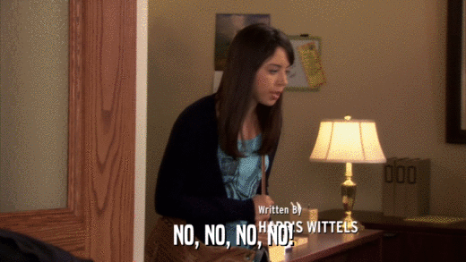 NO, NO, NO, NO!  