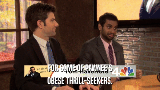 FOR SOME OF PAWNEE'S OBESE THRILL-SEEKERS. 