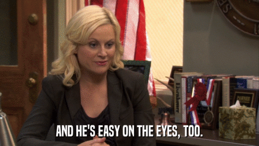 AND HE'S EASY ON THE EYES, TOO.  