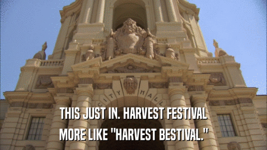 THIS JUST IN. HARVEST FESTIVAL MORE LIKE 