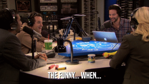 THE FUNNY... WHEN...  