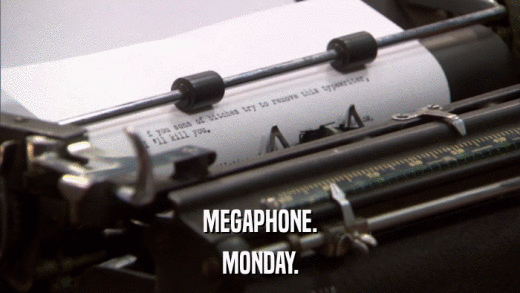 MEGAPHONE. MONDAY. 