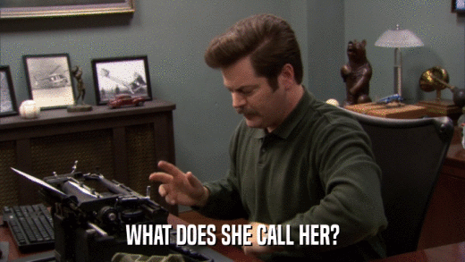 WHAT DOES SHE CALL HER?  