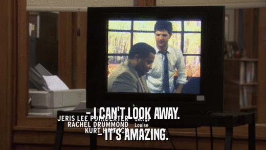 - I CAN'T LOOK AWAY. - IT'S AMAZING. 