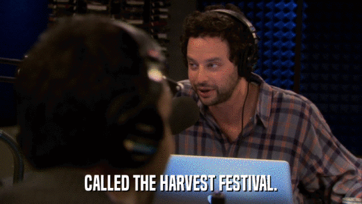 CALLED THE HARVEST FESTIVAL.  