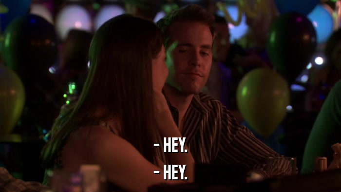 - HEY. - HEY. 