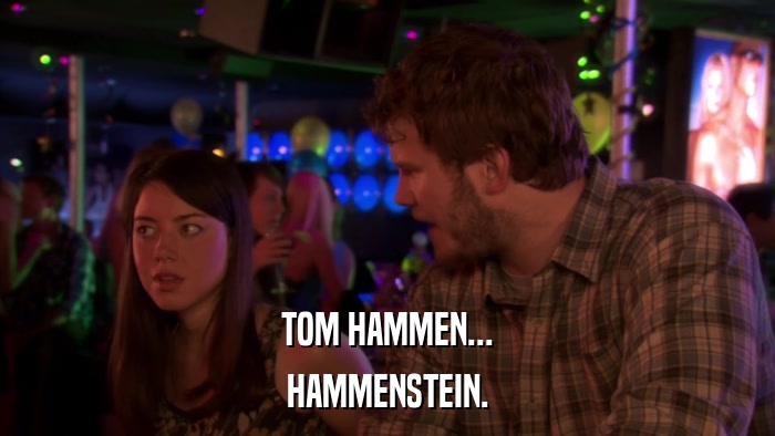 TOM HAMMEN... HAMMENSTEIN. 
