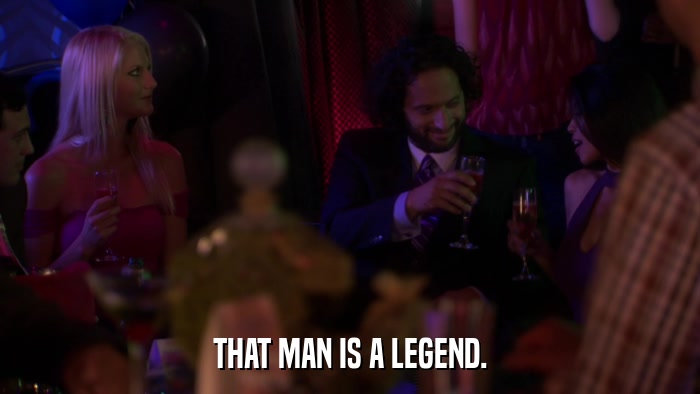 THAT MAN IS A LEGEND.  