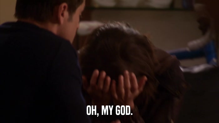 OH, MY GOD.  