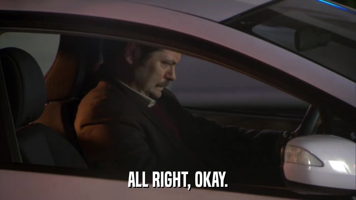 ALL RIGHT, OKAY.  
