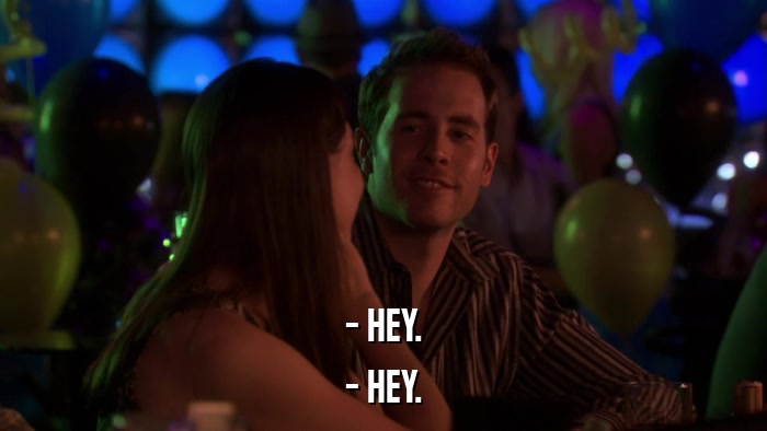 - HEY. - HEY. 