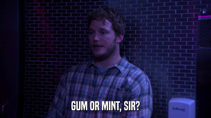 GUM OR MINT, SIR?  