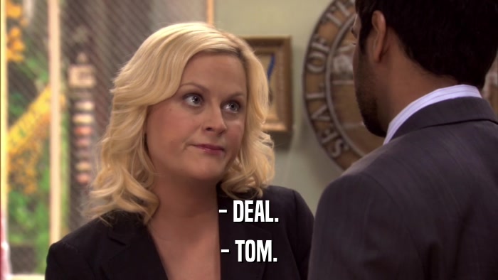 - DEAL. - TOM. 