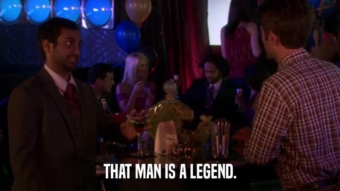 THAT MAN IS A LEGEND.  