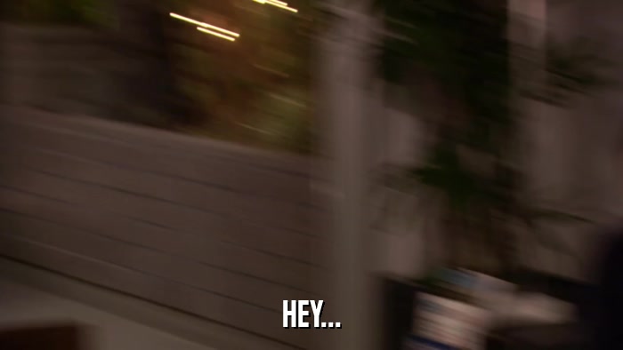 HEY...  