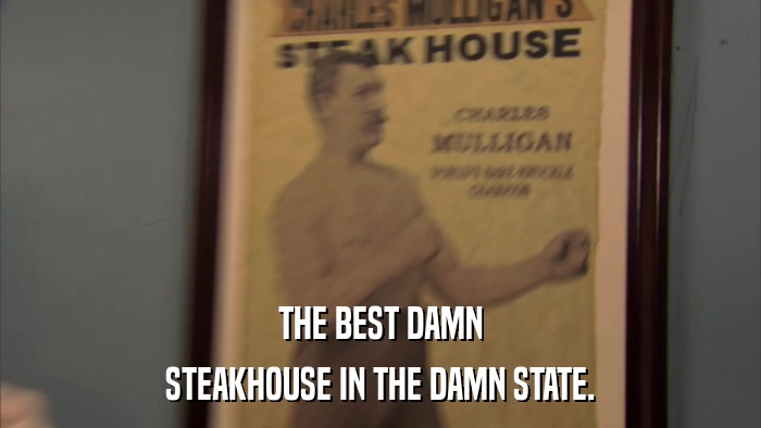 THE BEST DAMN STEAKHOUSE IN THE DAMN STATE. 