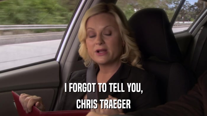 I FORGOT TO TELL YOU, CHRIS TRAEGER 