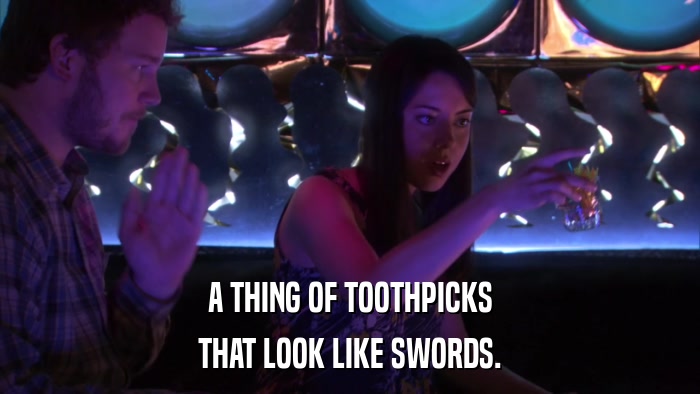 A THING OF TOOTHPICKS THAT LOOK LIKE SWORDS. 
