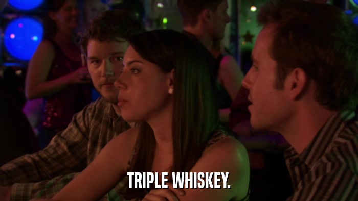 TRIPLE WHISKEY.  