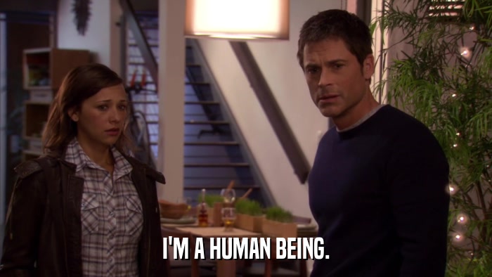 I'M A HUMAN BEING.  