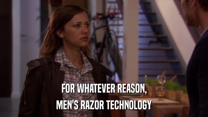 FOR WHATEVER REASON, MEN'S RAZOR TECHNOLOGY 