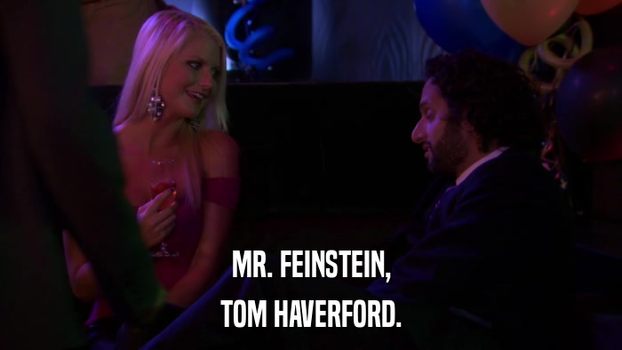 MR. FEINSTEIN, TOM HAVERFORD. 