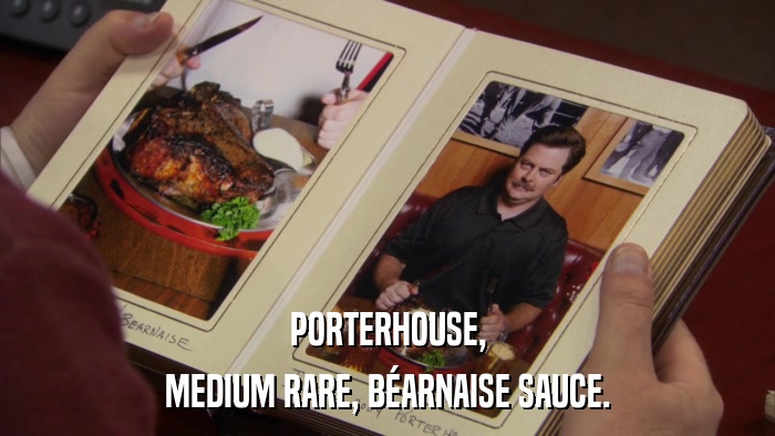 PORTERHOUSE, MEDIUM RARE, BéARNAISE SAUCE. 