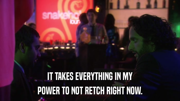 IT TAKES EVERYTHING IN MY POWER TO NOT RETCH RIGHT NOW. 