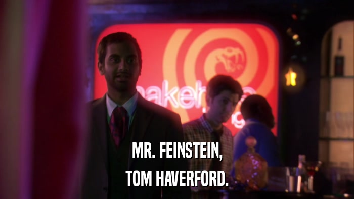 MR. FEINSTEIN, TOM HAVERFORD. 