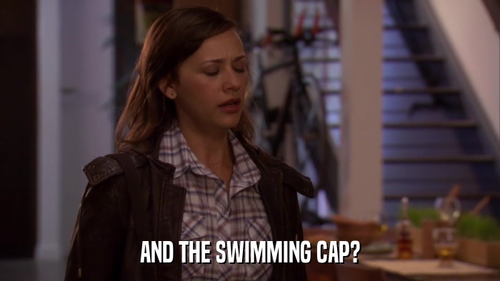 AND THE SWIMMING CAP?  