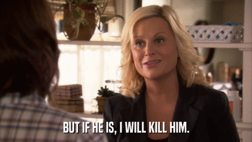 BUT IF HE IS, I WILL KILL HIM.  