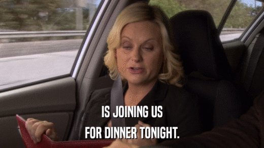 IS JOINING US FOR DINNER TONIGHT. 