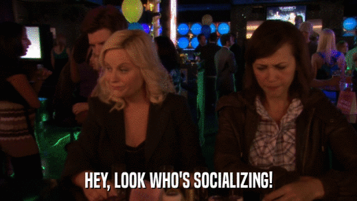 HEY, LOOK WHO'S SOCIALIZING!  