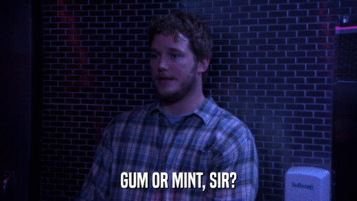 GUM OR MINT, SIR?  