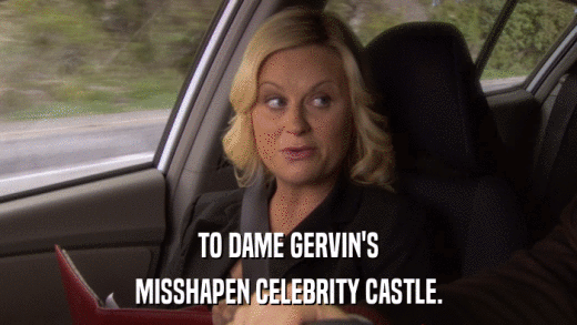 TO DAME GERVIN'S MISSHAPEN CELEBRITY CASTLE. 