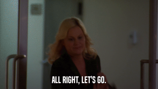 ALL RIGHT, LET'S GO.  