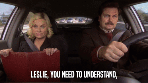 LESLIE, YOU NEED TO UNDERSTAND,  