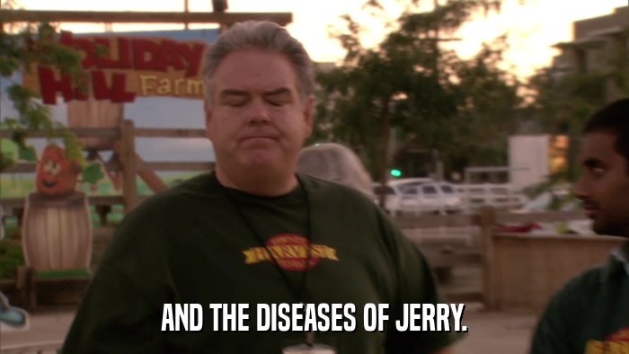 AND THE DISEASES OF JERRY.  