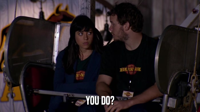 YOU DO?  