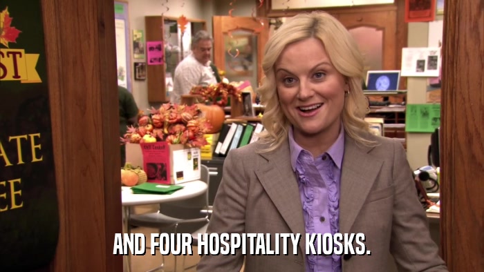 AND FOUR HOSPITALITY KIOSKS.  