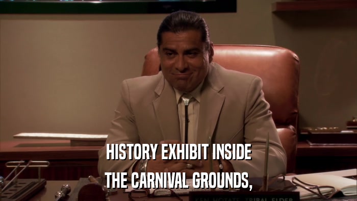 HISTORY EXHIBIT INSIDE THE CARNIVAL GROUNDS, 
