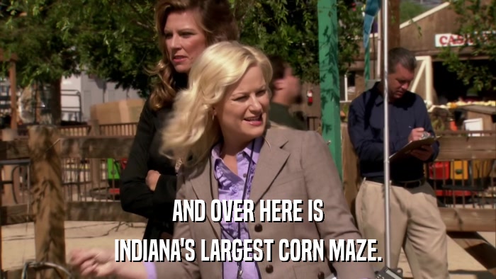 AND OVER HERE IS INDIANA'S LARGEST CORN MAZE. 
