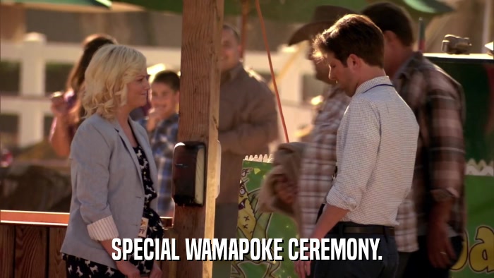 SPECIAL WAMAPOKE CEREMONY.  