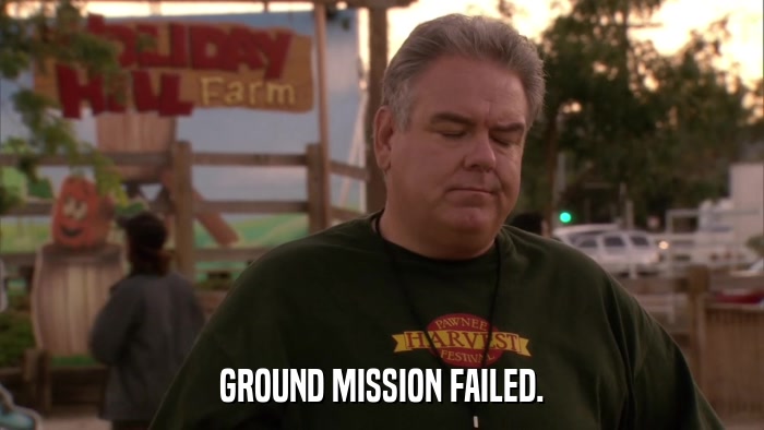 GROUND MISSION FAILED.  