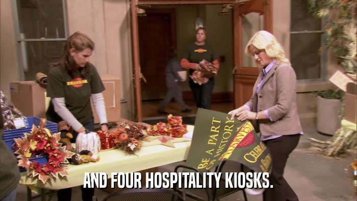 AND FOUR HOSPITALITY KIOSKS.  