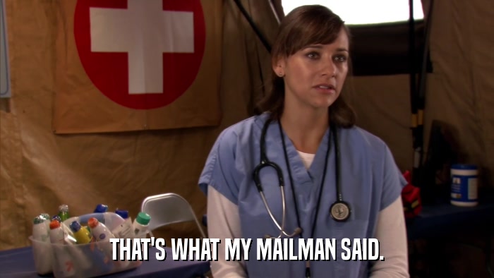 THAT'S WHAT MY MAILMAN SAID.  