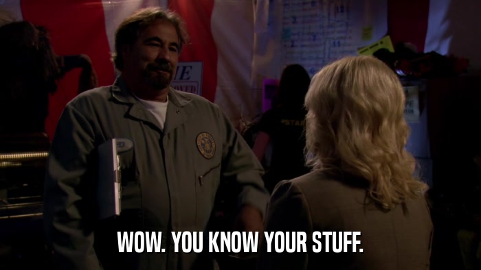 WOW. YOU KNOW YOUR STUFF.  