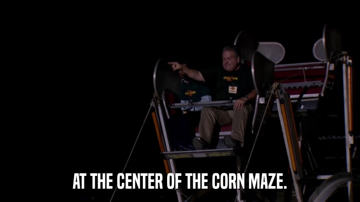 AT THE CENTER OF THE CORN MAZE.  