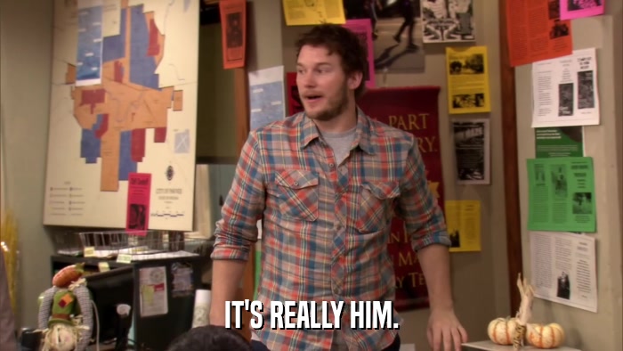 IT'S REALLY HIM.  
